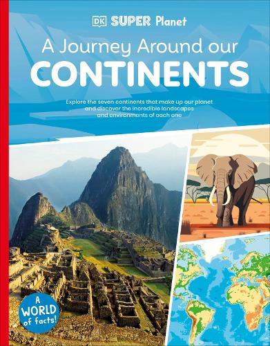 [object Object] «DK Super Planet A Journey Around our Continents», автор DK (Dorling Kindersley) - фото №1