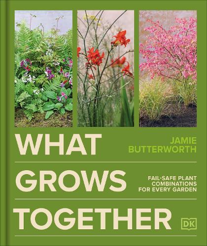 Бумажная книга «What Grows Together: Fail-safe Plant Combinations for Every Garden», автор Джейми Баттерворт - фото №1