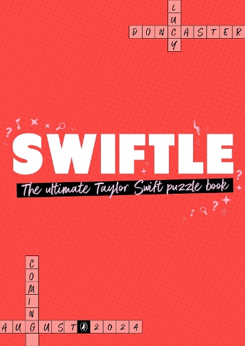 [object Object] «Swiftle: The ultimate Taylor Swift puzzle book», автор Люси Донкастер - фото №1