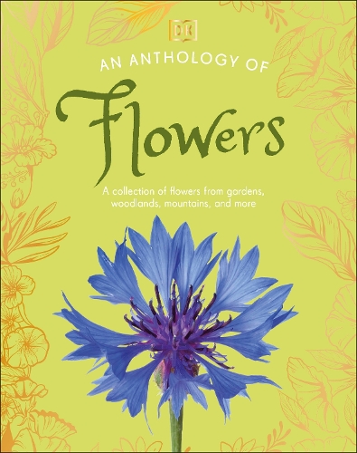 Бумажная книга «An Anthology of Flowers: A Collection of Flowers from Gardens, Woodlands, Mountains and More», автор DK (Dorling Kindersley) - фото №1