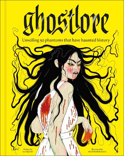 Паперова книга «Ghostlore: Unveiling 50 Phantoms That Have Haunted History», автор Айсі Седжвік - фото №1