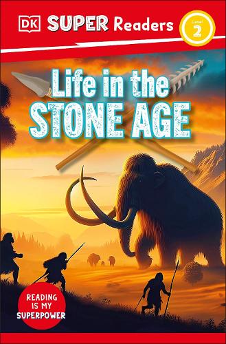Паперова книга «DK Super Readers Level 2 Life in the Stone Age», автор DK (Dorling Kindersley) - фото №1