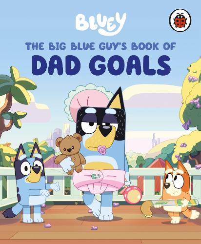 Бумажная книга «Bluey: The Big Blue Guy's Book of Dad Goals», автор Блюи - фото №1