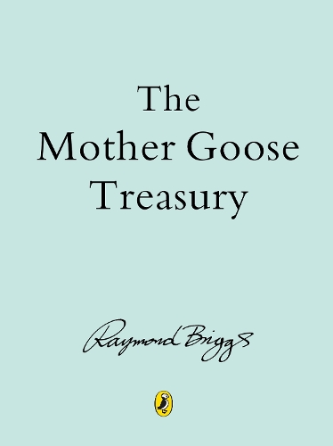 Бумажная книга «The Mother Goose Treasury», автор Рэймонд Бриггс - фото №1