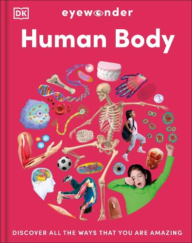 Бумажная книга «Eyewonder Human Body: Open Your Eyes to a World of Discovery», автор DK (Dorling Kindersley) - фото №1