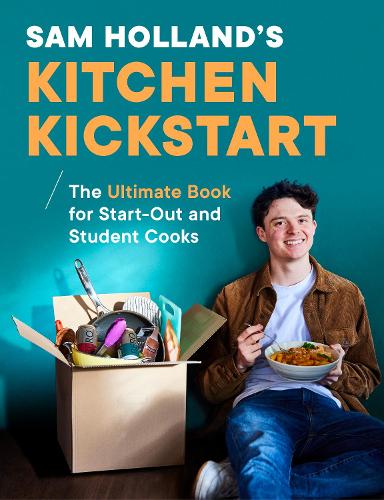 Бумажная книга «Sam Holland’s Kitchen Kickstart: Delicious, Simple, Budget-Friendly Recipes For Start-Out and Student Cooks», автор Сэм Холланд - фото №1