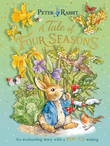 Бумажная книга «Peter Rabbit: A Tale of Four Seasons: An Enchanting Story with a Pop-up Ending», автор Беатрикс Поттер - фото №1