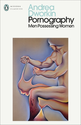 Бумажная книга «Pornography: Men Possessing Women», автор Андреа Дворкин - фото №1