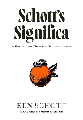 Бумажная книга «Schott’s Significa: An Unexpectedly Essential Guide to Language», автор Бен Шотт - фото №1