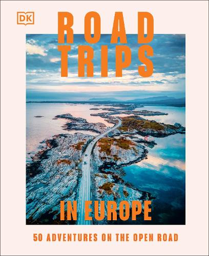 [object Object] «Road Trips in Europe: 50 Adventures on the Open Road», автор DK Travel - фото №1