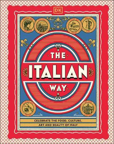 Бумажная книга «The Italian Way: Celebrate the Food, Culture, Art and Beauty of Italy», автор DK Travel - фото №1