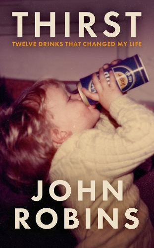 Бумажная книга «Thirst: Twelve Drinks That Changed My Life», автор Джон Робинс - фото №1