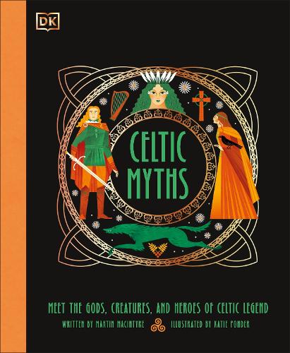 Бумажная книга «Celtic Myths: Meet the God, Creatures, and Heroes of Celtic Legend», автор Мартин Макинтайр - фото №1