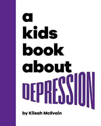 Паперова книга «A Kids Book About Depression», автор Кілеа МакІлвейн - фото №1