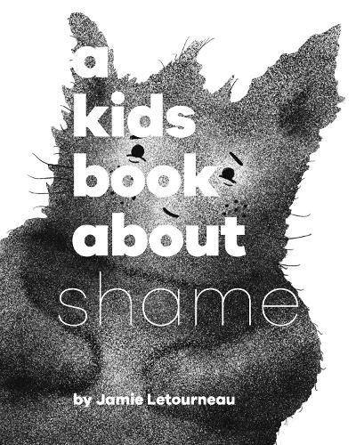 Бумажная книга «A Kids Book About Shame», автор Джейми Летурно - фото №1