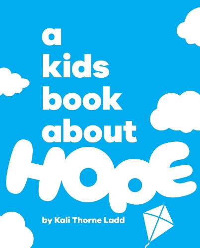 Бумажная книга «A Kids Book About Hope», автор Кали Лэдд - фото №1
