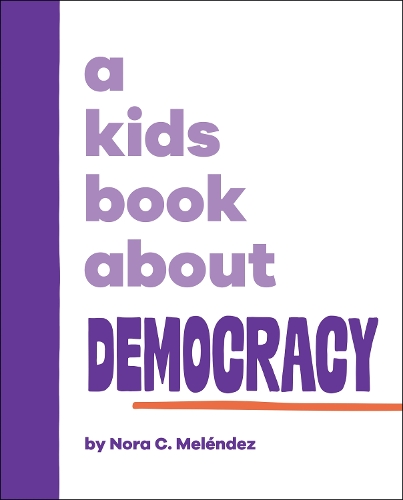 Бумажная книга «A Kids Book About Democracy», автор Нора Мелендес - фото №1