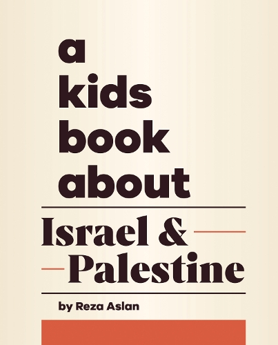 Паперова книга «A Kids Book About Israel & Palestine», автор Рєза Аслан - фото №1