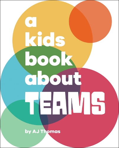 [object Object] «A Kids Book About Teams», автор Енджел "Ей Джей" Томас - фото №1