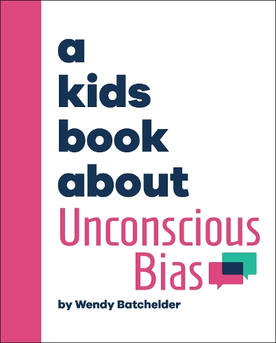 [object Object] «A Kids Book About Unconscious Bias», автор Венді Батчелдер - фото №1