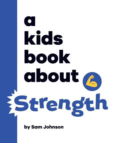[object Object] «A Kids Book About Strength», автор Сем Джонсон - фото №1