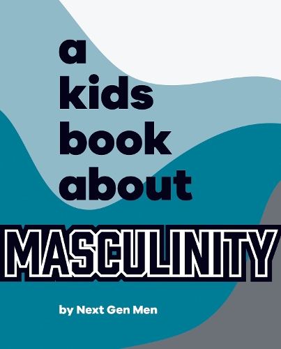 [object Object] «A Kids Book About Masculinity», автор Следующее поколение мужчин - фото №1