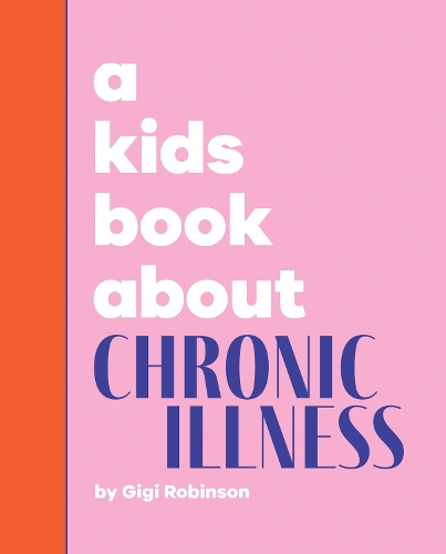 Паперова книга «A Kids Book About Chronic Illness», автор Джиджі Робінсон - фото №1