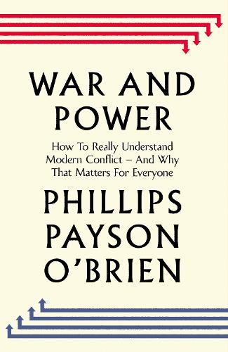 Паперова книга «War and Power: Who Wins Wars — and Why», автор Філліпс Пейсон О'Брайен - фото №1
