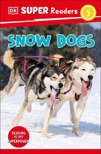 Паперова книга «DK Super Readers Level 2 Snow Dogs», автор DK (Dorling Kindersley) - фото №1
