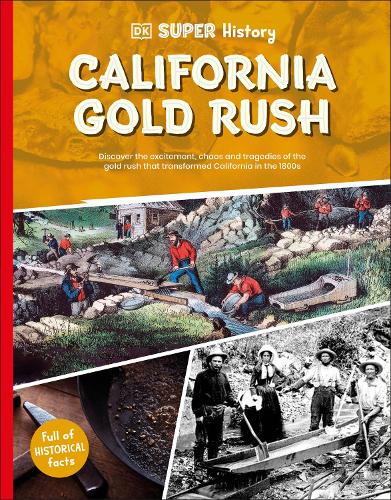 Паперова книга «DK Super History California Gold Rush», автор DK (Dorling Kindersley) - фото №1