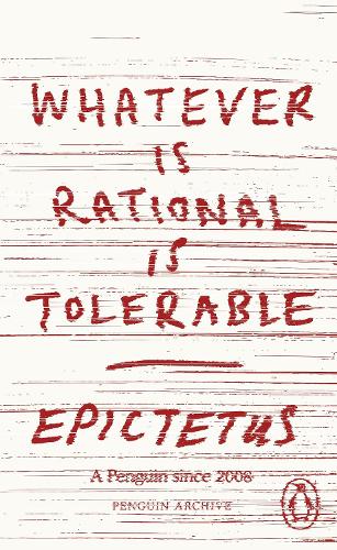 Бумажная книга «Whatever is Rational is Tolerable», автор Эпиктет - фото №1