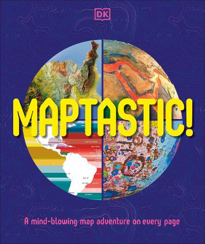 Бумажная книга «Maptastic!: A Mind-Blowing Map Adventure on Every Page», автор DK (Dorling Kindersley) - фото №1