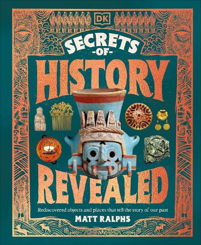 Бумажная книга «Secrets of History Revealed: Incredible Stories of How We Rediscovered Our Past», автор Мэтт Ральфс - фото №1