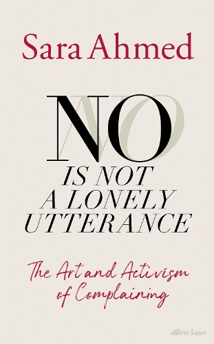 Бумажная книга «No Is Not a Lonely Utterance: The Art and Activism of Complaining», автор Сара Ахмед - фото №1