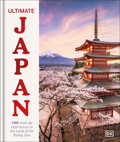 Бумажная книга «Ultimate Japan: 100 Must-do Experiences for the Trip of a Lifetime», автор Ребекка Халлетт - фото №1