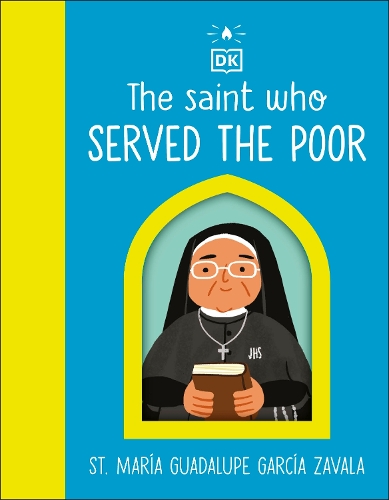 Бумажная книга «The Saint who Served the Poor - St. María Guadalupe García Zavala», автор DK (Dorling Kindersley) - фото №1