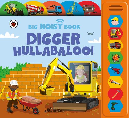 Бумажная книга «Digger Hullabaloo! Ladybird Big Noisy Book: A Ladybird Noisy Book», автор Анита Ганери - фото №1