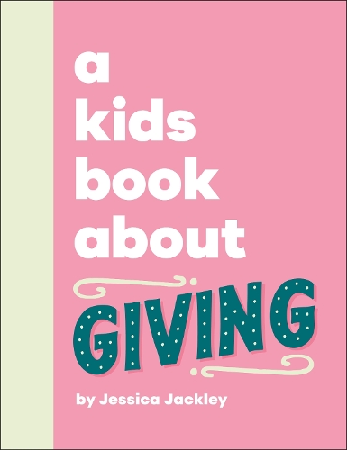 Бумажная книга «A Kids Book About Giving», автор Джессика Джекли - фото №1
