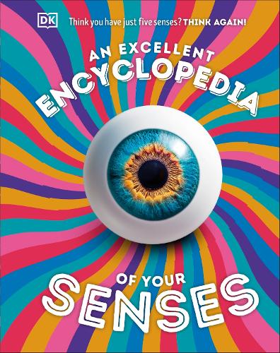 Paper book «An Excellent Encyclopedia of Your Senses: Think You Have Just Five Senses? Think Again!», author DK (Dorling Kindersley) / DK (Dorling Kindersley) /  - фото №1