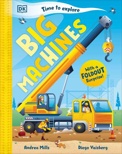 Бумажная книга «Time to Explore Big Machines: With a Foldout Surprise!», автор Андреа Миллс - фото №1