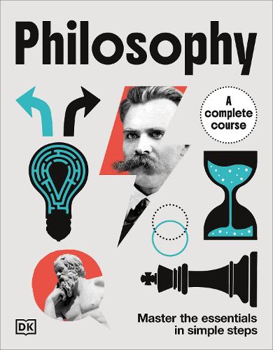 Бумажная книга «Philosophy A Complete Course: Master the Essentials in Simple Steps», автор DK (Dorling Kindersley) - фото №1