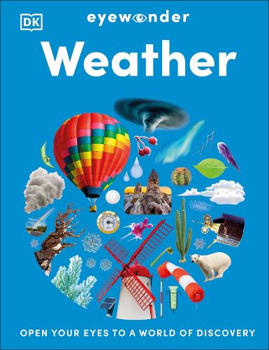 Бумажная книга «Eyewonder Weather: Open Your Eyes to a World of Discovery», автор DK (Dorling Kindersley) - фото №1