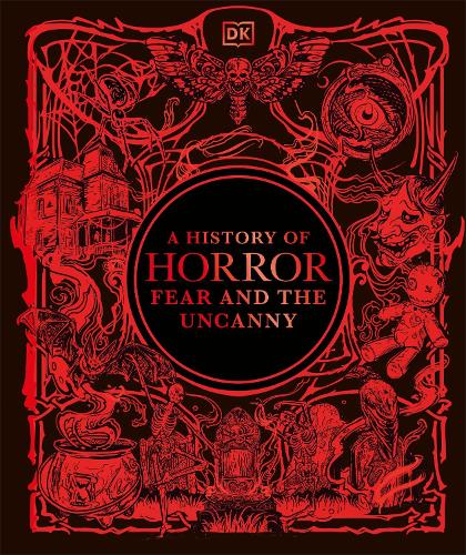 Бумажная книга «A History of Horror, Fear, and the Uncanny», автор DK (Dorling Kindersley) - фото №1