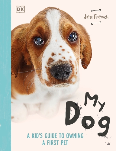 Бумажная книга «My Dog: Everything You Need to Know About Owning a New Pet», автор Джесс Френч - фото №1