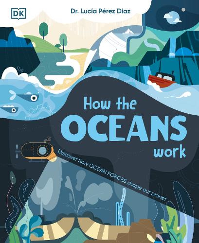 Бумажная книга «How the Oceans Work: Discover How Ocean Forces Shape Our Planet», автор Лусия Перес Диас - фото №1