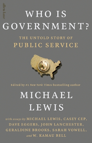 Бумажная книга «Who is Government?: The Untold Story of Public Service», автор Майкл Льюис - фото №1