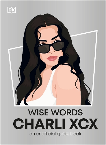 Бумажная книга «Wise Words Charli XCX», автор DK (Dorling Kindersley) - фото №1