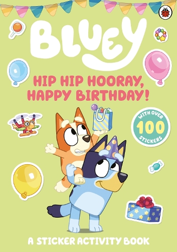 Бумажная книга «Hip Hip Hooray, Happy Birthday!: A Sticker Activity Book», автор Блюи - фото №1