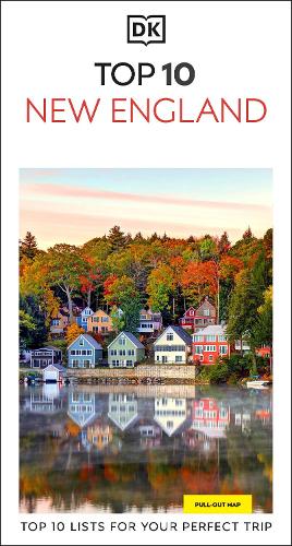 Бумажная книга «DK Top 10 New England: Top 10 lists for your perfect trip, plus an all-weather folded map», автор DK Travel - фото №1