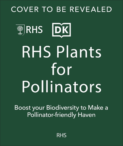 Бумажная книга «RHS Plants for Pollinators: Boost Garden Biodiversity to Make a Pollinator-Friendly Haven», автор DK (Dorling Kindersley) - фото №1